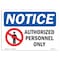 Signmission Sign, 7" H, 10" W, Rigid Plastic, NOTICE Authorized Personnel Only Sign, Landscape, L-15276 OS-NS-P-710-L-15276 - alternate 1